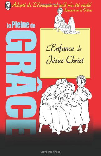 L'enfance De Jésus (La Pleine De Grâce) (Volume 5) (French Edition) - Lamb Books - Books - Lamb Books - 9781910201343 - February 26, 2014