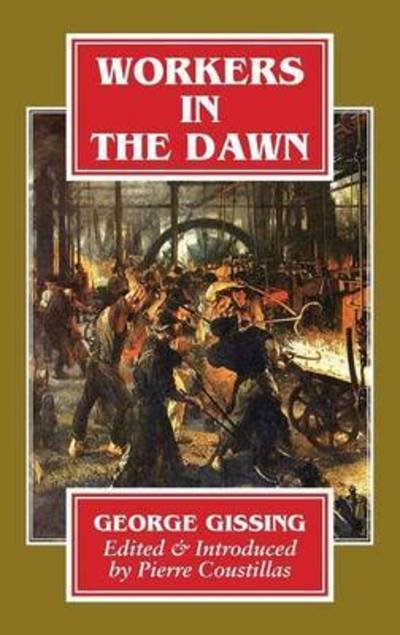 Cover for George Gissing · Workers in the Dawn (Paperback Book) (2016)