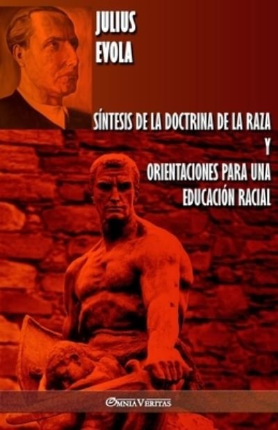 Cover for Julius Evola · Sintesis de la Doctrina de la Raza y Orientaciones para una educacion racial (Paperback Book) (2019)