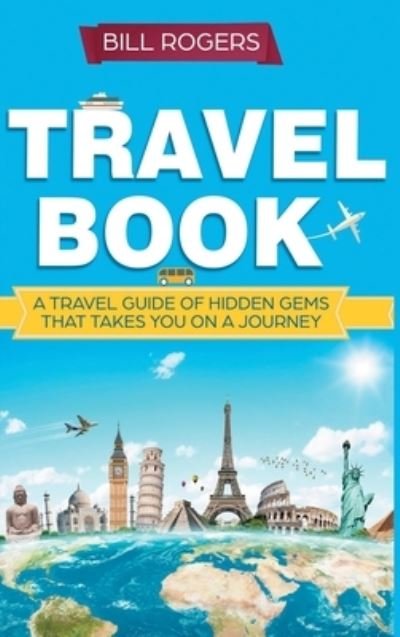Cover for Bill Rogers · Travel Book - Hardcover Version (Inbunden Bok) (2021)