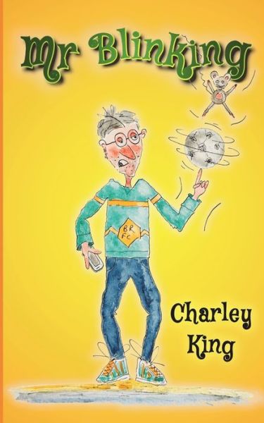 Mr Blinking - Charley King - Books - Beercott Books - 9781916395343 - April 3, 2021
