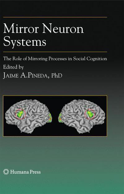 Cover for Jaime a Pineda · Mirror Neuron Systems: The Role of Mirroring Processes in Social Cognition - Contemporary Neuroscience (Hardcover Book) [2009 edition] (2008)