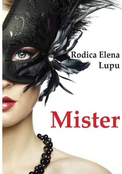 Cover for Rodica Elena Lupu · Mister (Paperback Book) [Romanian edition] (2014)