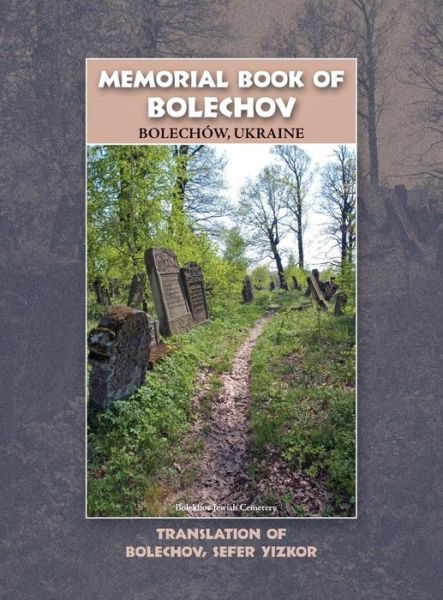 Memorial Book of Bolekhov (Bolechow), Ukraine - Translation of Sefer Ha-zikaron Le-kedoshei Bolechow - Y Eshel - Bøger - Jewishgen.Inc - 9781939561343 - 31. august 2015