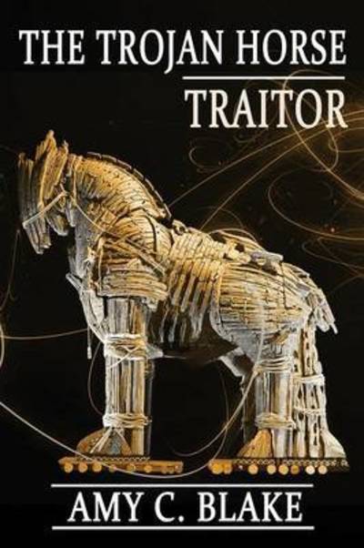 Cover for Amy C Blake · The Trojan Horse Traitor - Levi Prince (Paperback Book) (2015)