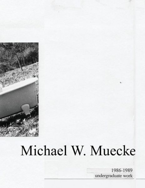 Cover for Michael W Muecke · Michael W. Muecke Undergraduate Work (Paperback Book) (2016)