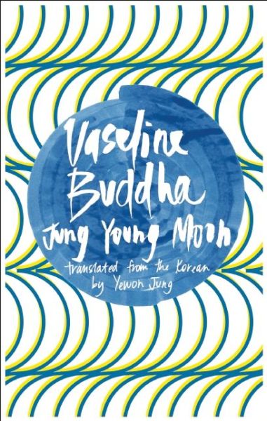 Cover for Jung Young Moon · Vaseline Buddha (Paperback Book) (2016)