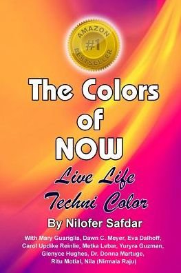 Cover for Nilofer Safdar · The Colors Of Now: Live Life Technicolor (Pocketbok) (2015)
