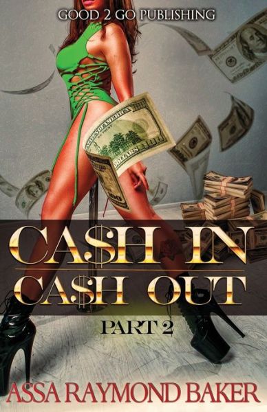 Cash In, Cash Out 2 - Raymond Baker - Kirjat - Good2go Publishing - 9781947340343 - lauantai 26. tammikuuta 2019