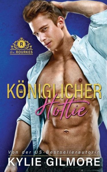 Cover for Kylie Gilmore · Koeniglicher Hottie (Paperback Book) (2019)