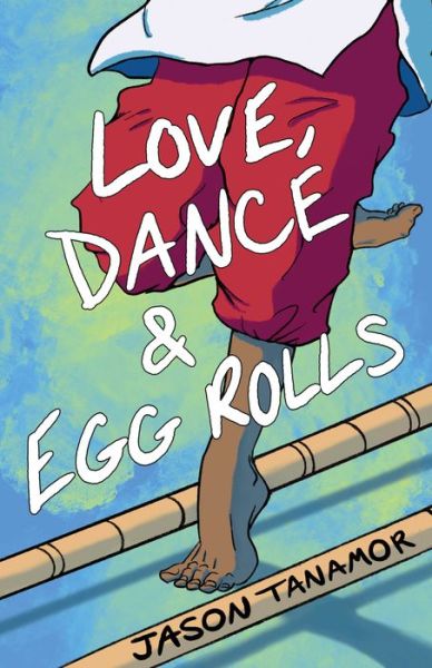 Cover for Jason Tanamor · Love, Dance &amp; Egg Rolls (Book) (2022)