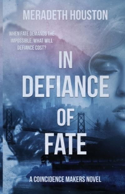 Cover for Meradeth Houston · In Defiance of Fate (Paperback Book) (2021)