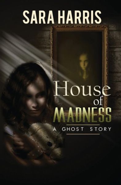 Cover for Sara Harris · House of Madness (Paperback Book) (2019)