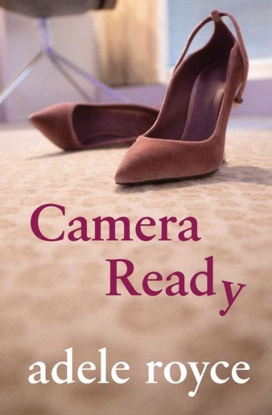 Cover for Adele Royce · Camera Ready - Truth, Lies and Love in Advertising (Paperback Book) (2020)