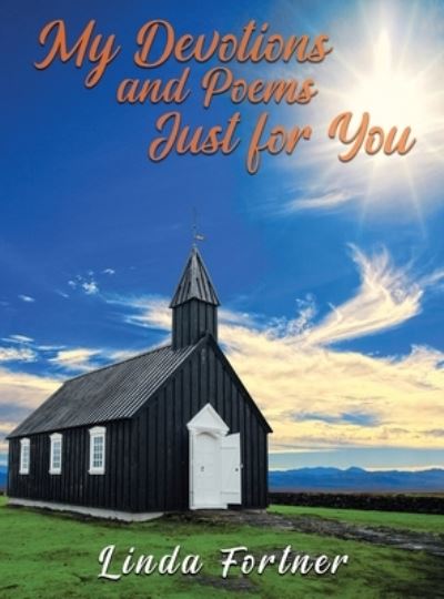 Cover for Linda Fortner · My Devotions and Poems Just for You (Hardcover Book) (2020)