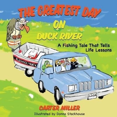 Cover for Carter Miller · Greatest Day on Duck River (Book) (2022)