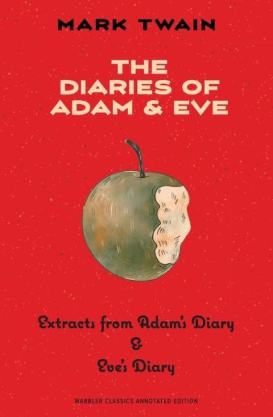 Cover for Mark Twain · The Diaries of Adam &amp; Eve (Paperback Bog) [Warbler Classics Annotated edition] (2022)