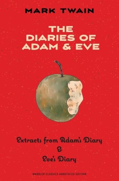 Cover for Mark Twain · The Diaries of Adam &amp; Eve (Paperback Book) [Warbler Classics Annotated edition] (2022)