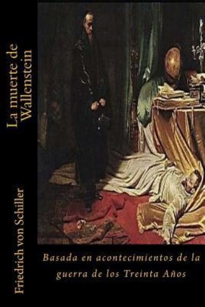 Cover for Friedrich von Schiller · La muerte de Wallenstein (Taschenbuch) (2017)
