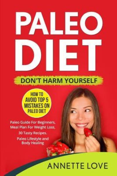 Cover for Annette Love · Paleo Diet - Don't Harm Yourself (Paperback Book) (2017)