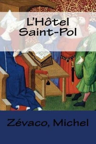 Cover for Zevaco Michel · L'Hotel Saint-Pol (Paperback Book) (2017)