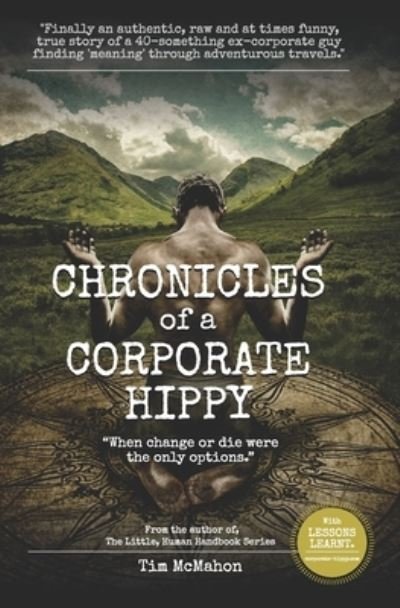 Cover for Tim McMahon · CHRONICLES of a CORPORATE HIPPY (Taschenbuch) (2018)