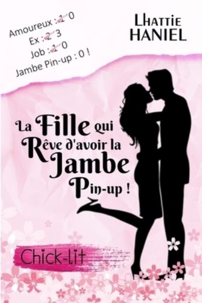 Cover for Lhattie Haniel · La fille qui reve d'avoir la jambe pin-up ! (Paperback Bog) (2018)
