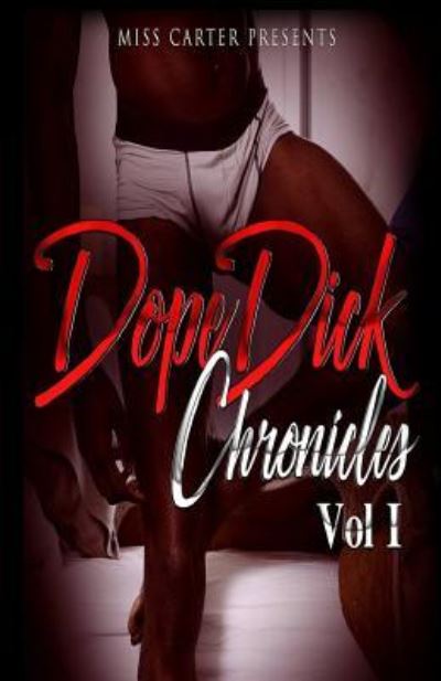 Cover for Miss Carter · Dope Dick Chronicles Vol I (Paperback Book) (2018)