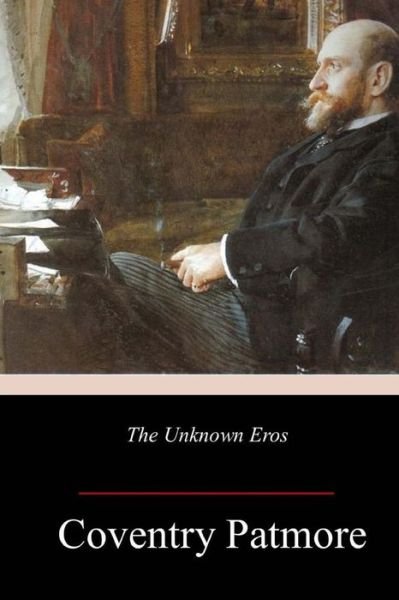 Cover for Coventry Patmore · The Unknown Eros (Pocketbok) (2018)
