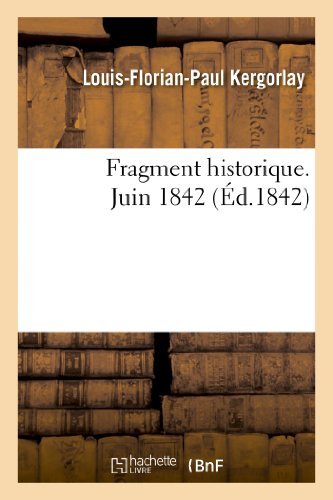 Cover for Kergorlay-l-f-p · Fragment Historique. Juin 1842 (Pocketbok) [French edition] (2013)
