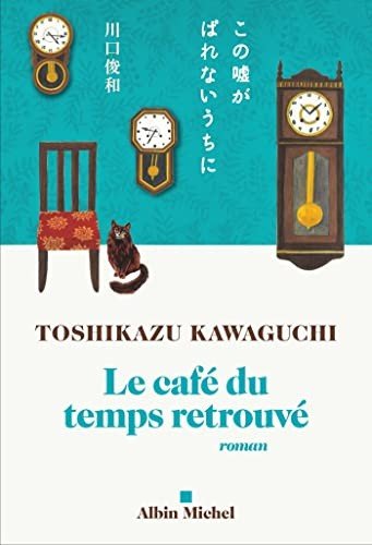 Cover for Toshikazu Kawaguchi · Le Café du temps retrouvé (Taschenbuch) (2022)