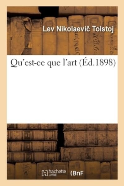 Cover for Lev Nikolaevic Tolstoj · Qu'est-Ce Que l'Art (Pocketbok) (2019)