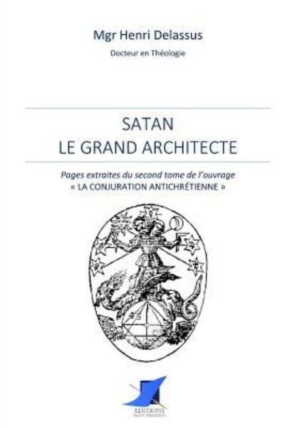 Cover for Mgr Henri Delassus · Satan le grand architecte (Pocketbok) (2016)