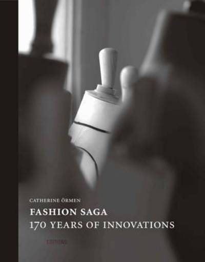 Cover for Catherine Ormen · Fashion Saga: 170 Years of Innovation (Hardcover Book) (2012)