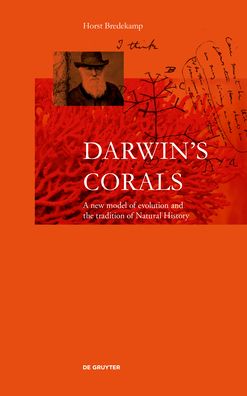 Cover for Horst Bredekamp · Darwin's Corals: A New Model of Evolution and the Tradition of Natural History (Hardcover Book) (2019)