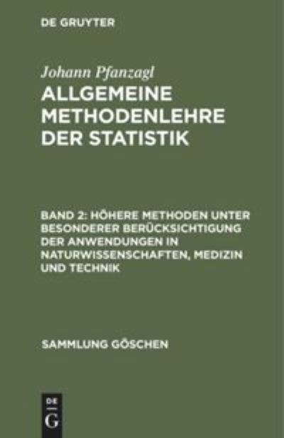 Hoehere Methoden unter besonderer Berucksichtigung der Anwendungen in Naturwissenschaften, Medizin und Technik - Johann Pfanzagl - Bücher - de Gruyter - 9783111295343 - 1. April 1968