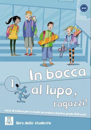 Cover for Jolanda Caon · In bocca al lupo, ragazzi! 1.  libro dello studente - Kursbuch mit Audio-CD (Paperback Book) (2013)