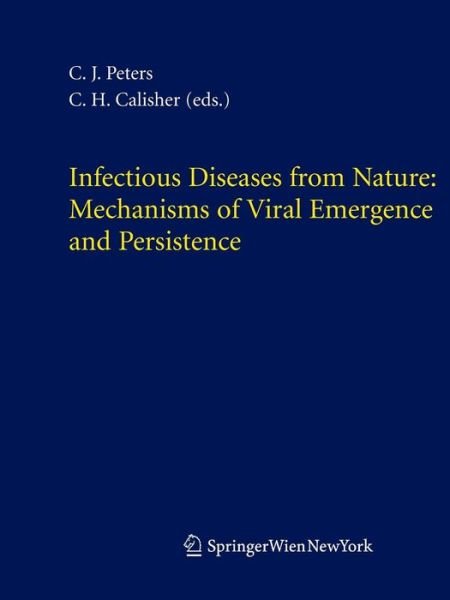 Cover for C J Peters · Infectious Diseases from Nature: Mechanisms of Viral Emergence and Persistence (Paperback Book) (2005)