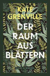 Cover for Kate Grenville · Der Raum aus Blättern (Inbunden Bok) (2021)