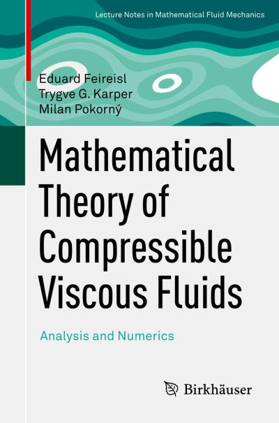 Cover for Eduard Feireisl · Mathematical Theory of Compressible Viscous Fluids: Analysis and Numerics - Lecture Notes in Mathematical Fluid Mechanics (Paperback Book) [1st ed. 2016 edition] (2016)