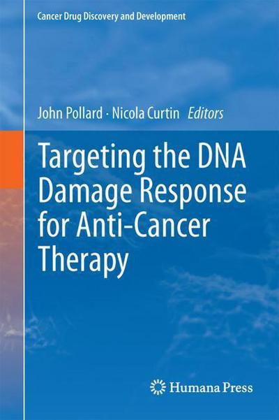 Cover for Targeting the DNA Damage Response for Anti-Cancer Therapy - Cancer Drug Discovery and Development (Hardcover Book) [2018 edition] (2018)