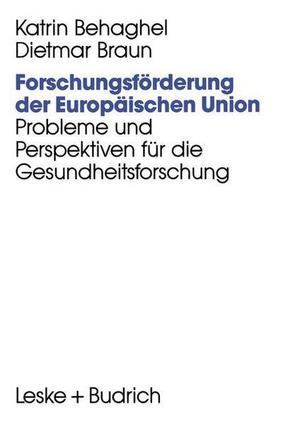 Forschungsfoerderung Der Europaischen Union: Probleme Und Perspektiven Fur Die Gesundheitsforschung - Katrin Behaghel - Livres - Vs Verlag Fur Sozialwissenschaften - 9783322925343 - 27 mai 2012