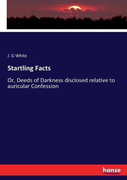 Cover for White · Startling Facts (Book) (2017)