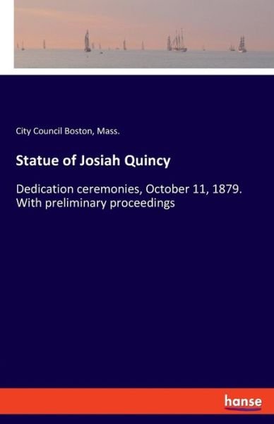 Statue of Josiah Quincy - Boston - Bücher -  - 9783337734343 - 6. Februar 2019
