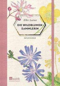 Cover for Loewe · Die Wildblumensammlerin (Bok)