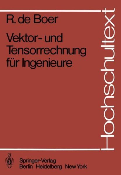 Cover for R. De Boer · Vektor- Und Tensorrechnung Fur Ingenieure - Hochschultext (Paperback Book) [German edition] (1982)