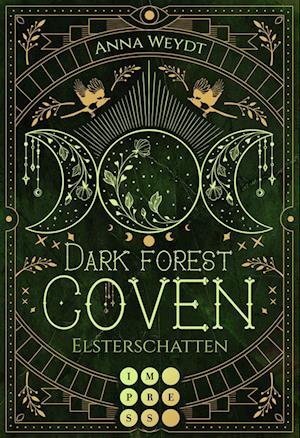Dark Forest Coven. Elsterschatten - Anna Weydt - Bøker - Carlsen - 9783551305343 - 22. oktober 2022