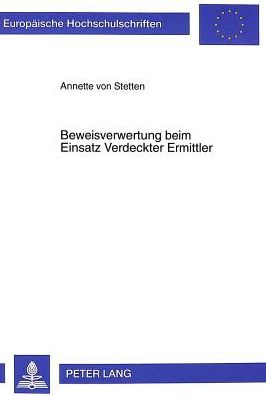 Cover for Annette Von Stetten · Beweisverwertung Beim Einsatz Verdeckter Ermittler - Europaeische Hochschulschriften Recht (Paperback Book) (1999)