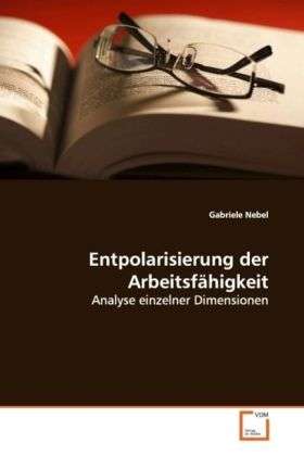 Entpolarisierung der Arbeitsfähig - Nebel - Books -  - 9783639122343 - 