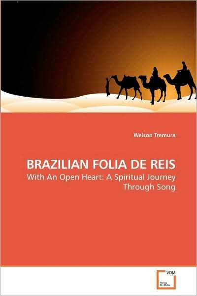 Cover for Welson Tremura · Brazilian Folia De Reis: with an Open Heart: a Spiritual Journey Through Song (Paperback Bog) (2010)